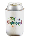 I'm a Unicorn Text Can / Bottle Insulator Coolers-Can Coolie-TooLoud-1 Piece-Davson Sales