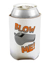 Blow Me Whistle Can / Bottle Insulator Coolers-Can Coolie-TooLoud-1-Davson Sales