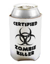 Certified Zombie Killer - Biohazard Can / Bottle Insulator Coolers by TooLoud-Can Coolie-TooLoud-1-Davson Sales