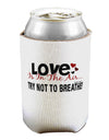 Love - Try Not To Breathe Can / Bottle Insulator Coolers-Can Coolie-TooLoud-1-Davson Sales