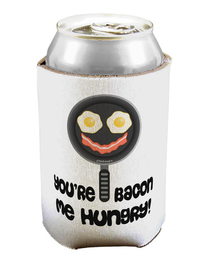 You're Bacon Me Hungry Can / Bottle Insulator Coolers by TooLoud-Can Coolie-TooLoud-1-Davson Sales