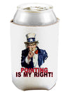 Uncle Sam Pointing is my Right Can and Bottle Insulator Cooler-Bottle Insulator-TooLoud-White-Davson Sales