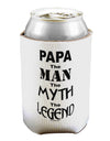 The Man The Myth The Legend - Papa Can / Bottle Insulator Coolers by TooLoud-Can Coolie-TooLoud-1-Davson Sales