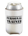TooLoud Personal Trainer Military Text Can Bottle Insulator Coolers-Can Coolie-TooLoud-2 Piece-Davson Sales