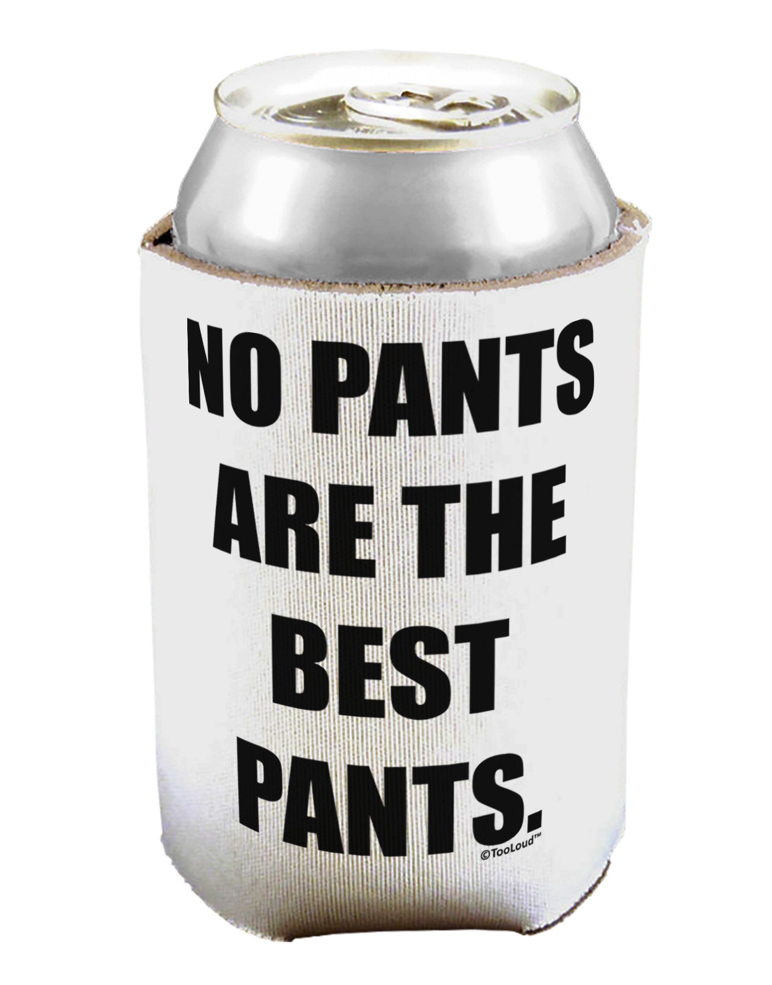 No Pants Are The Best Pants Can / Bottle Insulator Coolers by TooLoud-Can Coolie-TooLoud-1-Davson Sales