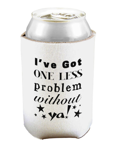 I've Got One Less Problem Without Ya! Can and Bottle Insulator Cooler-Bottle Insulator-TooLoud-White-Davson Sales