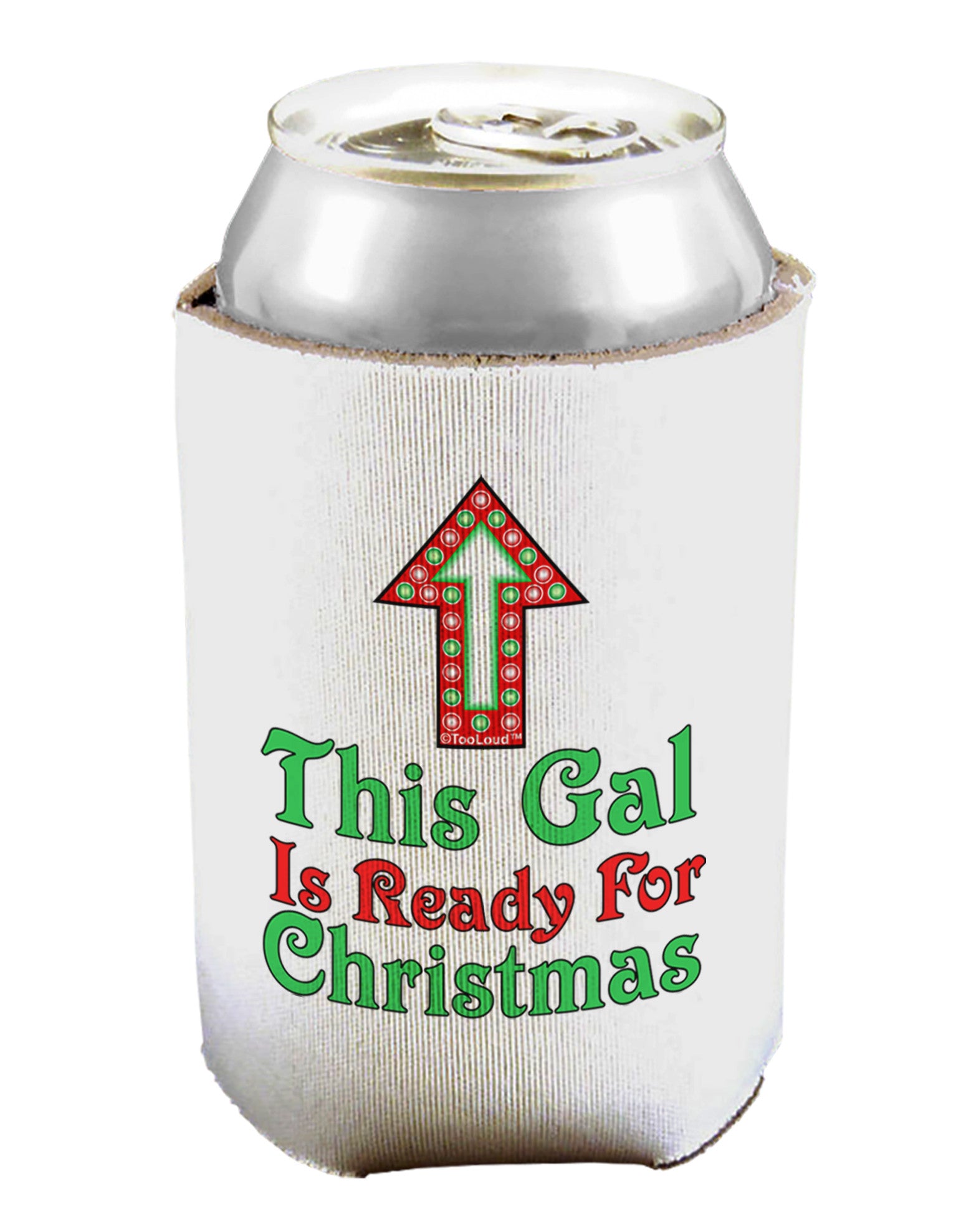 This Gal Is Ready For Christmas Can / Bottle Insulator Coolers-Can Coolie-TooLoud-1 Piece-Davson Sales