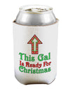 This Gal Is Ready For Christmas Can / Bottle Insulator Coolers-Can Coolie-TooLoud-1 Piece-Davson Sales