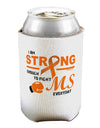 MS - I Am Strong Can / Bottle Insulator Coolers-Can Coolie-TooLoud-1-Davson Sales