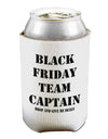 Black Friday Team Captain - Drop and Give Me Deals Can / Bottle Insulator Coolers-Can Coolie-TooLoud-1 Piece-Davson Sales