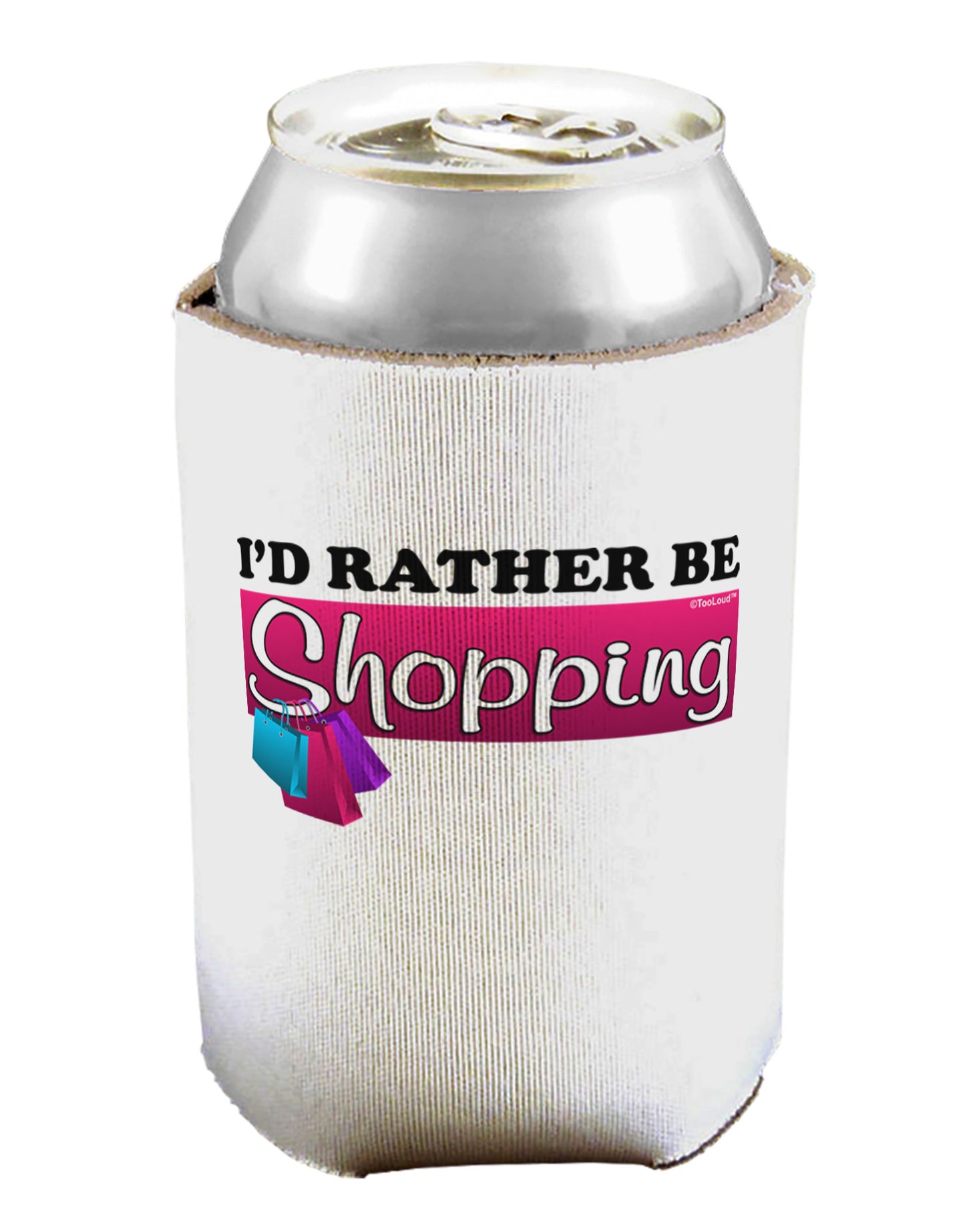 I'd Rather Be Shopping Can / Bottle Insulator Coolers-Can Coolie-TooLoud-1-Davson Sales