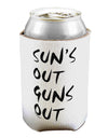 Suns Out Guns Out Can / Bottle Insulator Coolers-Can Coolie-TooLoud-1-Davson Sales