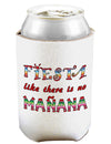 Fiesta Like There's No Manana Can and Bottle Insulator Cozie-Koozie-TooLoud-White-Davson Sales