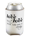 Love Isn't Love Until You Give It Away Can / Bottle Insulator Coolers-Can Coolie-TooLoud-1-Davson Sales