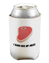 I Hand-Rub My Meat - Steak Can / Bottle Insulator Coolers by TooLoud-Can Coolie-TooLoud-1-Davson Sales