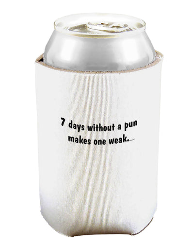 7 Days Without a Pun Makes One Weak Can and Bottle Insulator Cooler-Bottle Insulator-TooLoud-White-Davson Sales