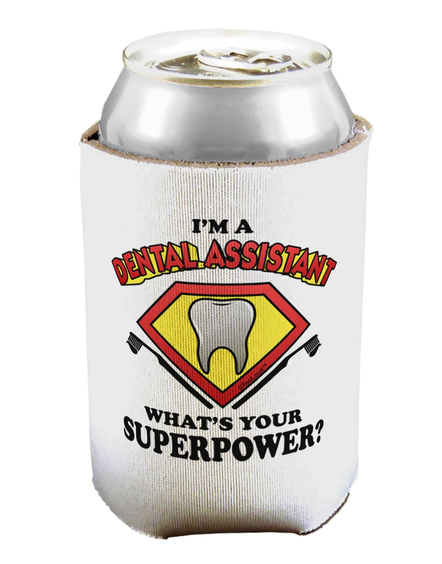 Dental Assistant - Superpower Can / Bottle Insulator Coolers-Can Coolie-TooLoud-1-Davson Sales