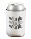 Wiggle Wiggle Wiggle - Text Can / Bottle Insulator Coolers-Can Coolie-TooLoud-1-Davson Sales