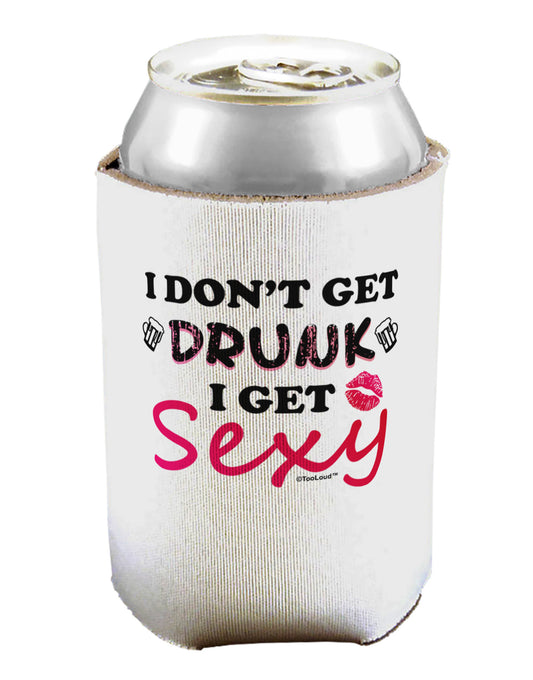 I Don't Get Drunk - Sexy Can / Bottle Insulator Coolers-Can Coolie-TooLoud-1-Davson Sales