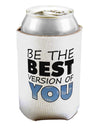 Be The Best Version Of You Can / Bottle Insulator Coolers by TooLoud-Can Coolie-TooLoud-1-Davson Sales