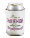 I'm a Mom - What's Your Superpower - Pink Can / Bottle Insulator Coolers by TooLoud-Can Coolie-TooLoud-1-Davson Sales