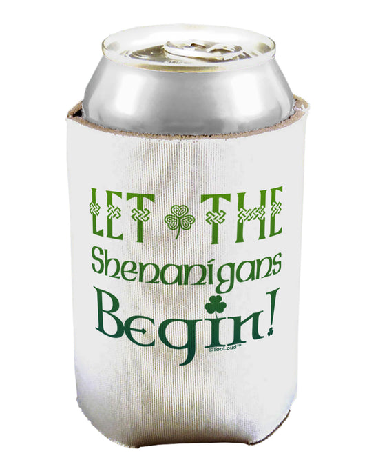 Let the Shenanigans Begin Can / Bottle Insulator Coolers-Can Coolie-TooLoud-1-Davson Sales