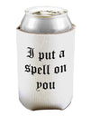 I Put A Spell On You Halloween - Text Can / Bottle Insulator Coolers-Can Coolie-TooLoud-1 Piece-Davson Sales