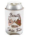 TooLoud Beauty has no skin Tone Can Bottle Insulator Coolers-Can Coolie-TooLoud-2 Piece-Davson Sales