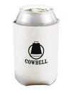 Cowbell Can and Bottle Insulator Cooler-Bottle Insulator-TooLoud-White-Davson Sales