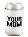 Your Mom Can and Bottle Insulator