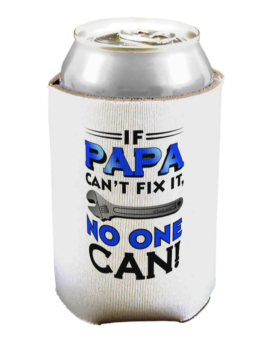 If Papa Can't Fix It Can / Bottle Insulator Coolers-Can Coolie-TooLoud-1-Davson Sales