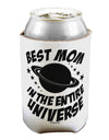 Best Mom in the Entire Universe Can / Bottle Insulator Coolers by TooLoud-Can Coolie-TooLoud-1-Davson Sales