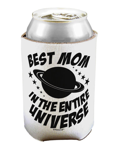 Best Mom in the Entire Universe Can / Bottle Insulator Coolers by TooLoud-Can Coolie-TooLoud-1-Davson Sales