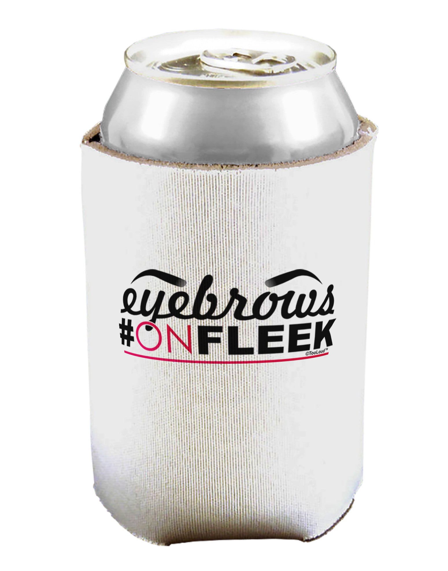 Eyebrows On Fleek Can / Bottle Insulator Coolers-Can Coolie-TooLoud-1-Davson Sales