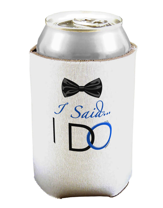 I Said I Do - Groom Can / Bottle Insulator Coolers-Can Coolie-TooLoud-1-Davson Sales