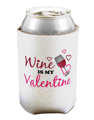 Wine Is My Valentine Can / Bottle Insulator Coolers-Can Coolie-TooLoud-1-Davson Sales