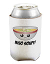 Miso Soupy - Cute Miso Soup Bowl Can / Bottle Insulator Coolers by TooLoud-Can Coolie-TooLoud-1-Davson Sales