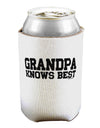 Grandpa Knows Best Can / Bottle Insulator Coolers by TooLoud