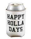 Happy Holla Days Text Can / Bottle Insulator Coolers by TooLoud-Can Coolie-TooLoud-1-Davson Sales