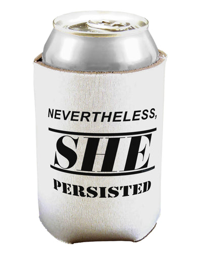 Nevertheless She Persisted Women's Rights Can / Bottle Insulator Coolers by TooLoud-Can Coolie-TooLoud-1-Davson Sales