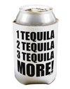 1 Tequila 2 Tequila 3 Tequila More Can / Bottle Insulator Coolers by TooLoud-Can Coolie-TooLoud-1-Davson Sales