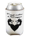 Proud Mother of Dragons Can / Bottle Insulator Coolers by TooLoud-Can Coolie-TooLoud-1-Davson Sales