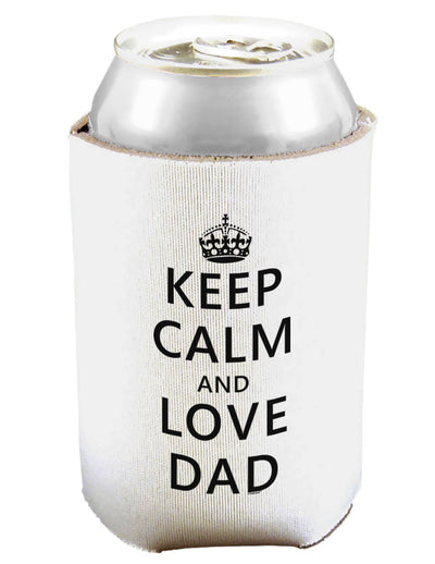 Keep Calm and Love Dad Can and Bottle Insulator Cooler-Bottle Insulator-TooLoud-White-Davson Sales