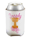 Trophy Wife Design Can / Bottle Insulator Coolers by TooLoud-Can Coolie-TooLoud-1-Davson Sales