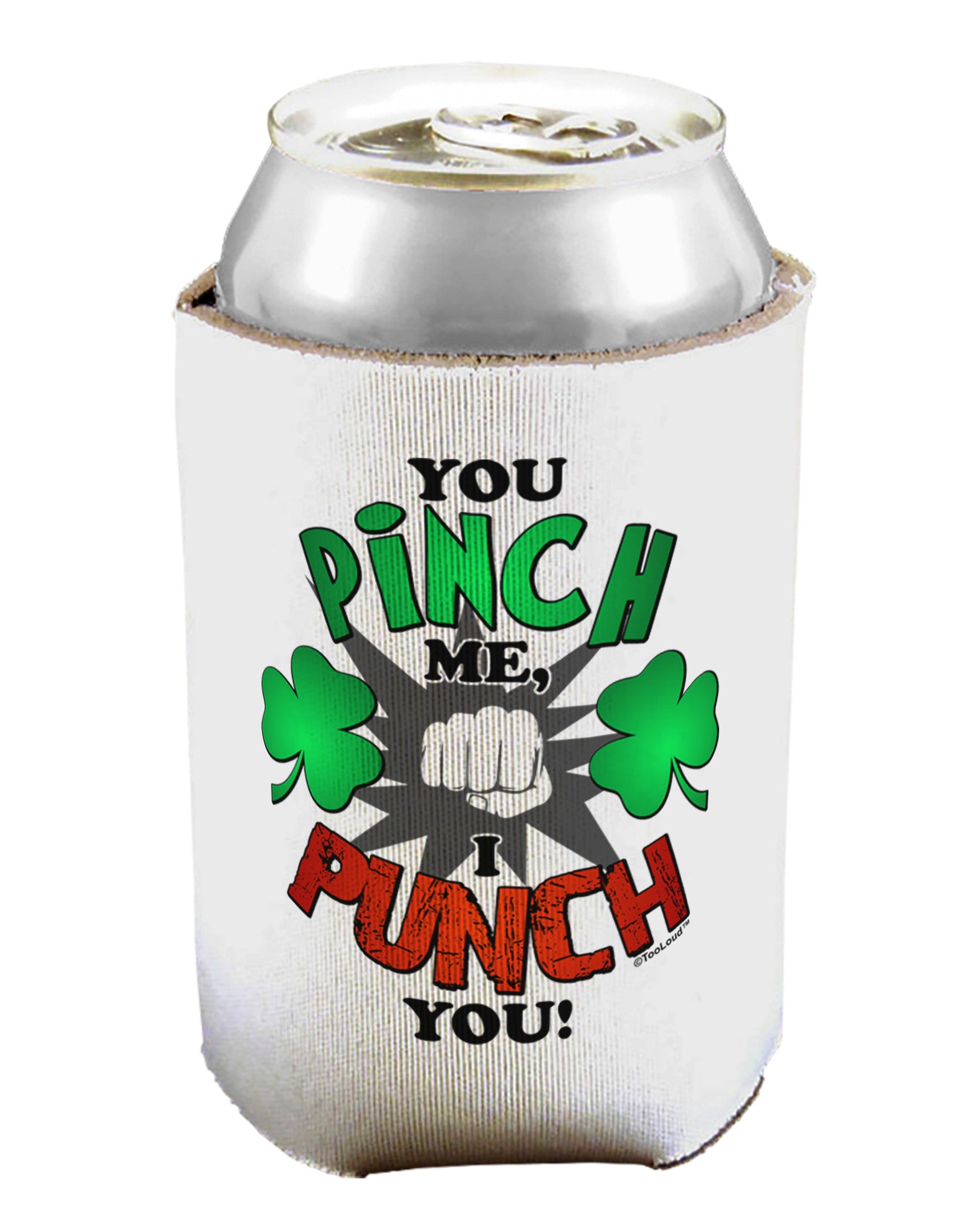 You Pinch Me I Punch You Can / Bottle Insulator Coolers-Can Coolie-TooLoud-1-Davson Sales