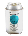 Birthstone Turquoise Can / Bottle Insulator Coolers by TooLoud-Can Coolie-TooLoud-1-Davson Sales