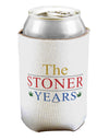 The Stoner Years Can / Bottle Insulator Coolers by TooLoud-Can Coolie-TooLoud-1-Davson Sales