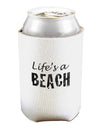 Lifes a beach Can and Bottle Insulator Cooler-Bottle Insulator-TooLoud-White-Davson Sales