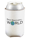 Best Brother in the World Can and Bottle Insulator Koozie