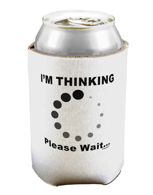 Thinking Please Wait Can / Bottle Insulator Coolers-Can Coolie-TooLoud-1-Davson Sales